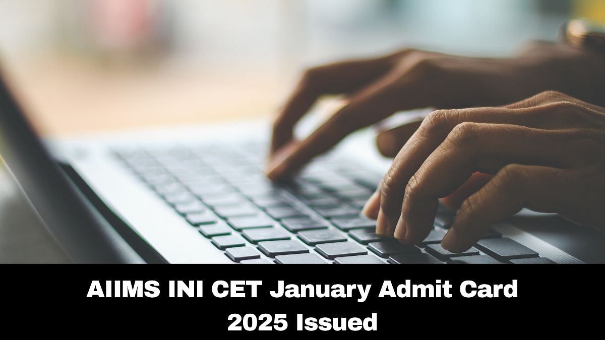 AIIMS INI CET January Admit Card 2025 Issued; Here's How To Download