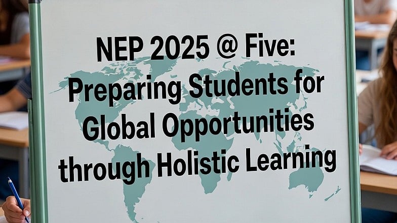 NEP 2020 @ Five: Preparing Students For Global Opportunities Through Holistic Learning 