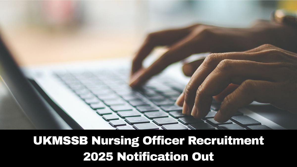 UKMSSB Nursing Officer Recruitment 2025: Notification For 690 Posts Out; Check Selection Process & Other Details Here 