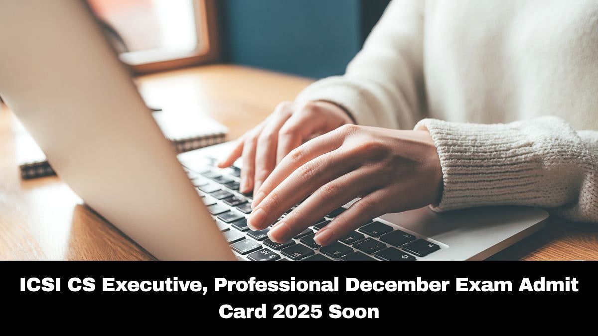 ICSI CS Executive, Professional December Exam Admit Card 2025 To Be Released Soon; Here's How To Download 