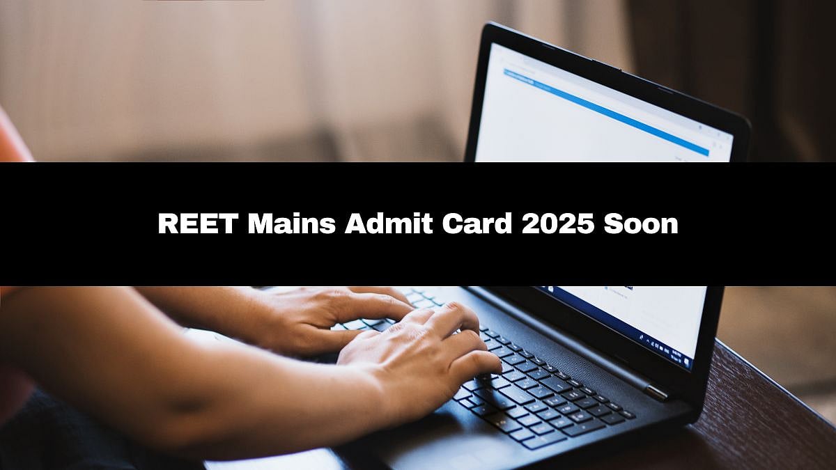 REET Mains Admit Card 2025 Likely To Be Out Soon; Here's How To Download 