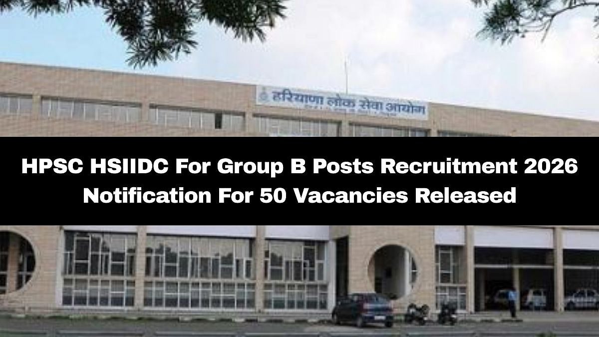 HPSC HSIIDC For Group B Posts Recruitment 2026: Notification For 50 Vacancies Released; Check Selection Process & Other Details Here 