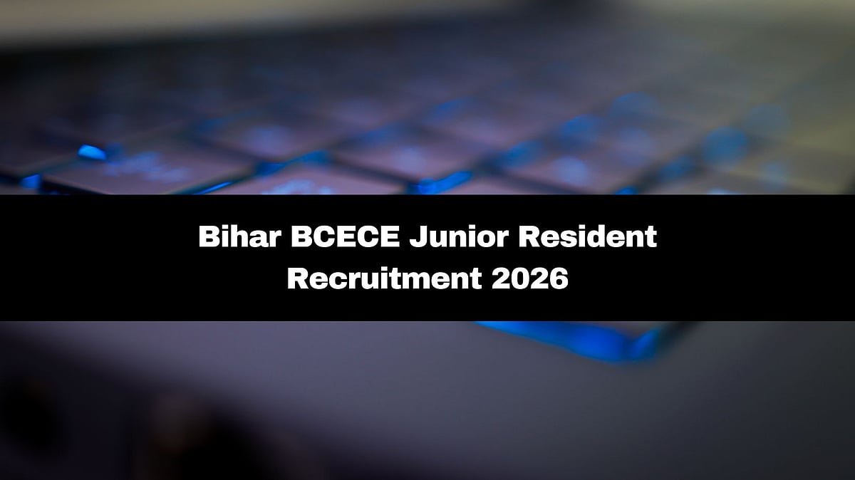 Bihar BCECE Junior Resident Recruitment 2026: Application Process For Junior Resident Vacancies Starts; Check Details Here 