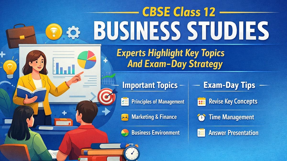 CBSE Class 12 Business Studies: Experts Highlight Key Topics And Exam-Day Strategy 