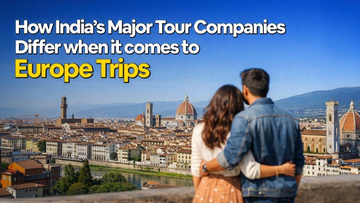How India's Major Tour Companies Differ When It Comes To Europe Trips