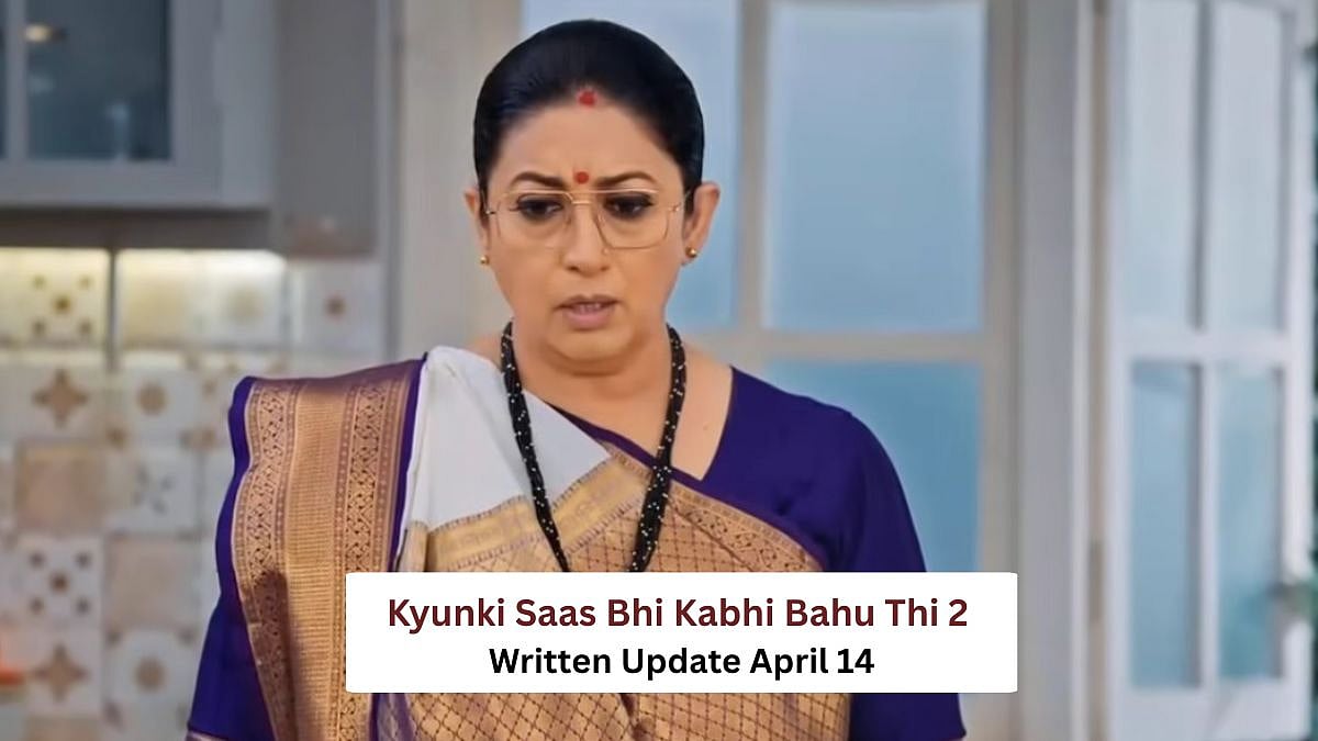 Kyunki Saas Bhi Kabhi Bahu Thi 2 Written Update, April 14 | 