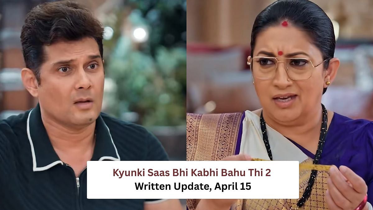 Kyunki Saas Bhi Kabhi Bahu Thi 2 Written Update, April 15 | 
