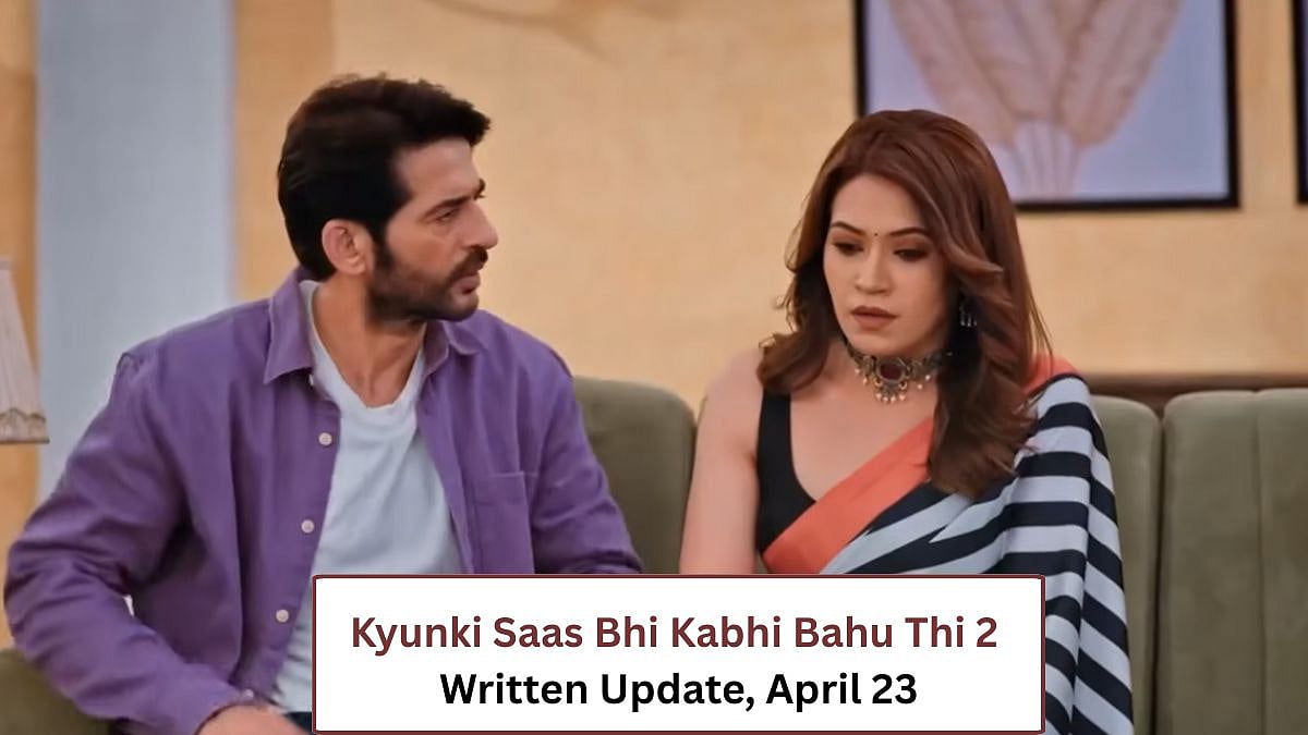 Kyunki Saas Bhi Kabhi Bahu Thi 2 Written Update, April 23 | 