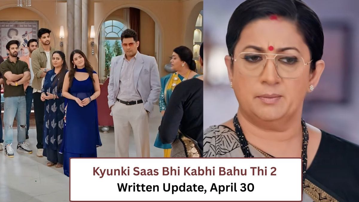 Kyunki Saas Bhi Kabhi Bahu Thi 2 Written Update, April 30 | 