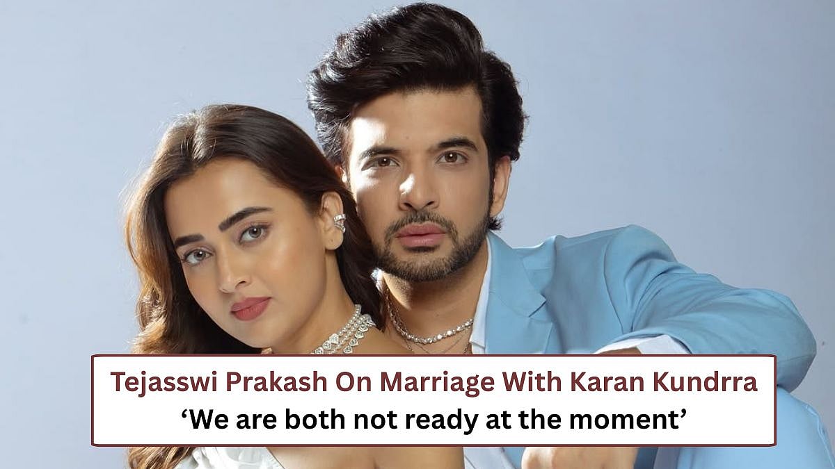'We Are Both NOT Ready': Tejasswi Prakash Reacts To Marriage Plans With Karan Kundrra After Viral Desi Bling Proposal
