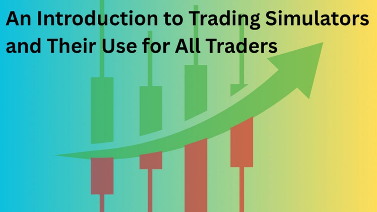 An Introduction To Trading Simulators And Their Use For All Traders