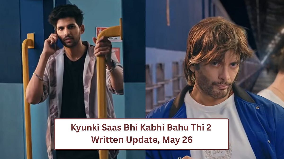 Kyunki Saas Bhi Kabhi Bahu Thi 2 Written Update, May 26: Rio Vows To Get Dev His Share In Virani Property; Nandini & Tulsi's Clash Continue