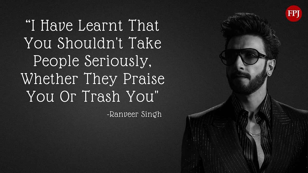 Quote Of The Day By Ranveer Singh: 'I Have Learnt That You Shouldn't Take People Seriously, Whether They Praise You Or Trash You'