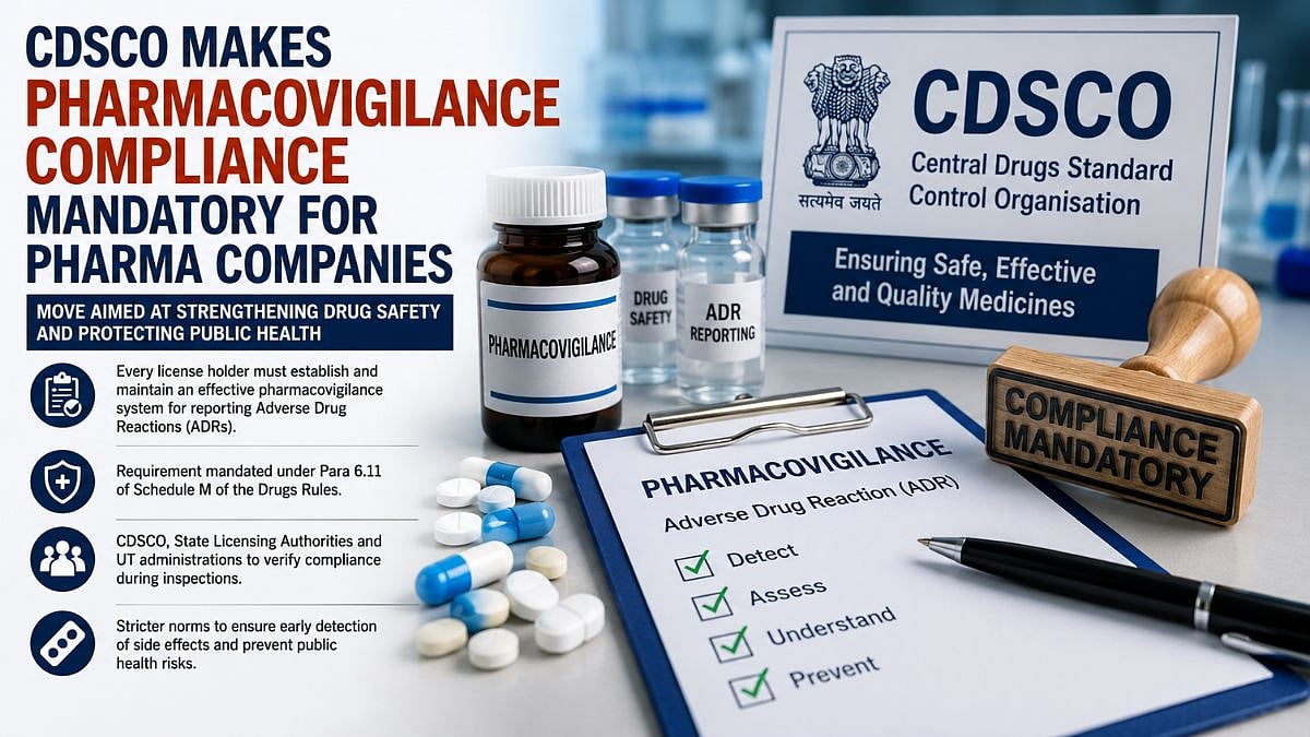 CDSCO Makes Pharmacovigilance Compliance Mandatory For Pharma Companies To Strengthen Drug Safety Monitoring