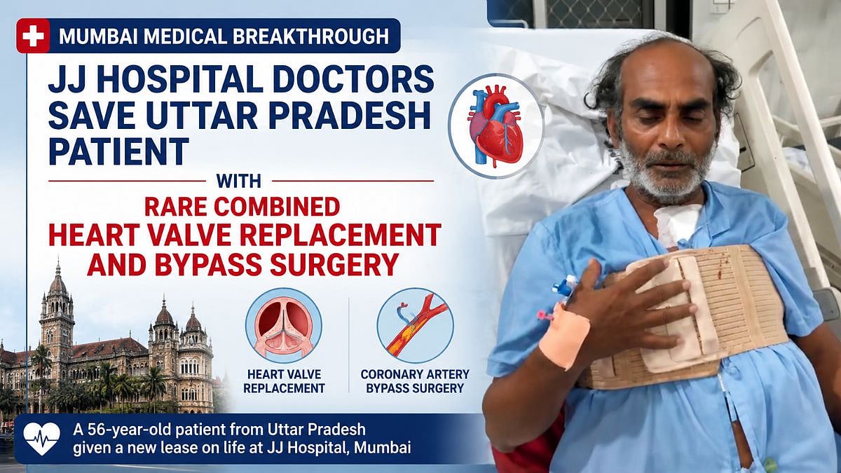 Mumbai Medical Breakthrough: JJ Hospital Doctors Save Uttar Pradesh Patient With Rare Combined Heart Valve Replacement And Bypass Surgery