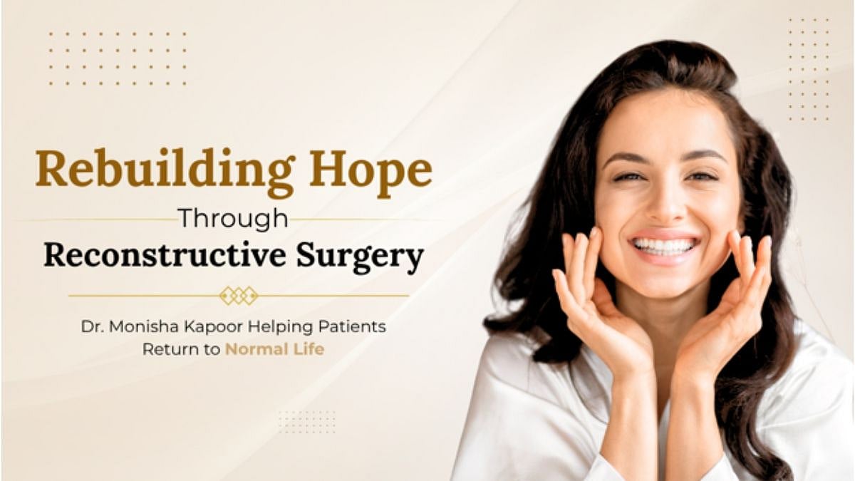 Rebuilding Hope Through Reconstructive Surgery: Dr Monisha Kapoor Helping Patients Return To Normal Life