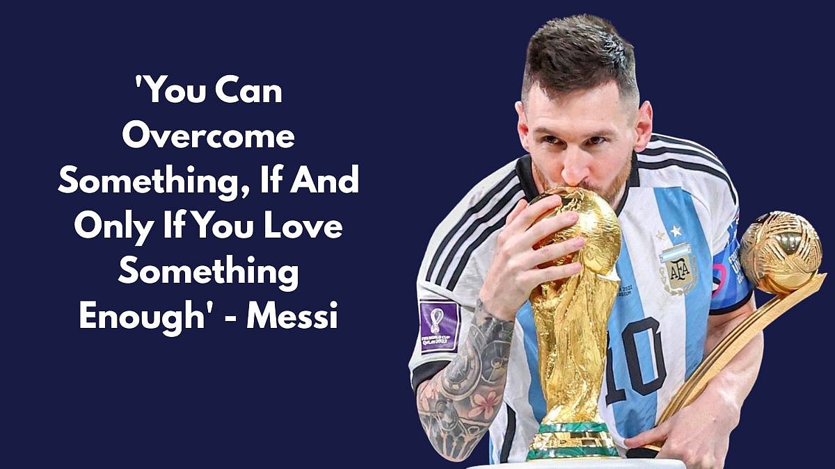 Quote Of The Day By Lionel Messi On His 39th Birthday: 'You Can Overcome Something, If And Only If You Love Something Enough'