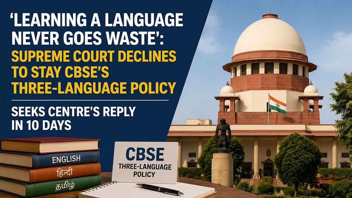 'Learning A Language Never Goes Waste': Supreme Court Declines To Stay CBSE's Three-Language Policy, Seeks Centre's Reply In 10 Days