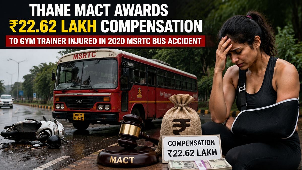 Thane MACT Awards ₹22.62 Lakh Compensation To Gym Trainer Injured In 2020 MSRTC Bus Accident