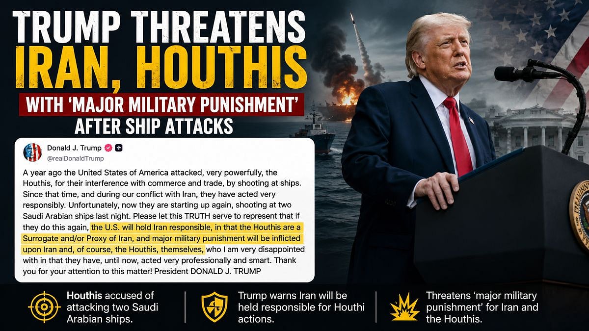 'Major Military Punishment Will Be Inflicted': US President Donald Trump Warns Iran, Houthis Over Renewed Ship Attacks