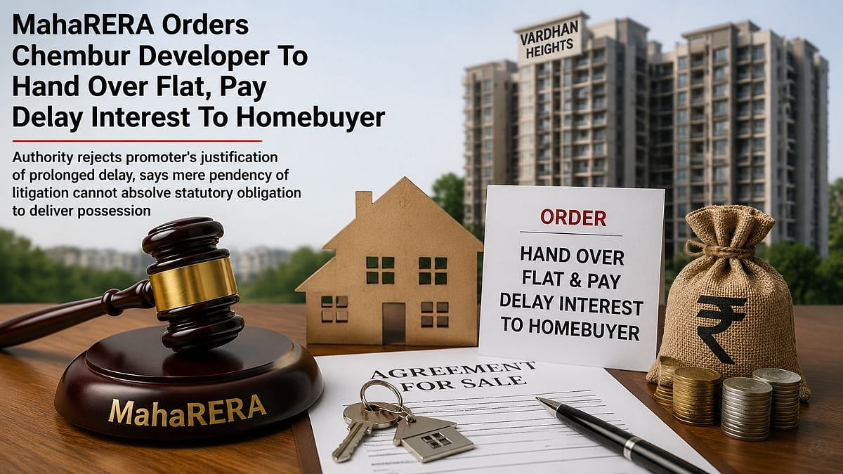 Mumbai Real Estate: MahaRERA Orders Chembur Developer To Hand Over Flat, Pay Delay Interest To Homebuyer