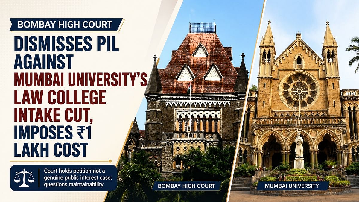 Bombay HC Dismisses PIL Against Mumbai University's Law College Intake Cut, Imposes ₹1 Lakh Costs