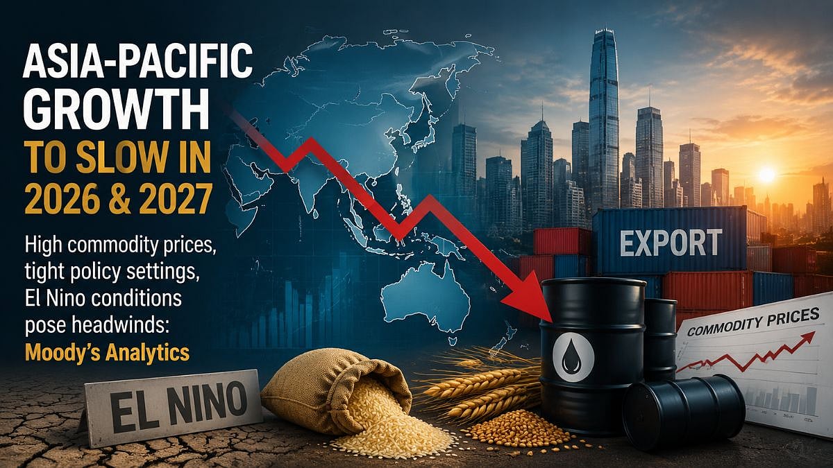 High Commodity Prices, El Nino Conditions To Slow APAC Growth In 2026 And 2027: Moody's Analytics
