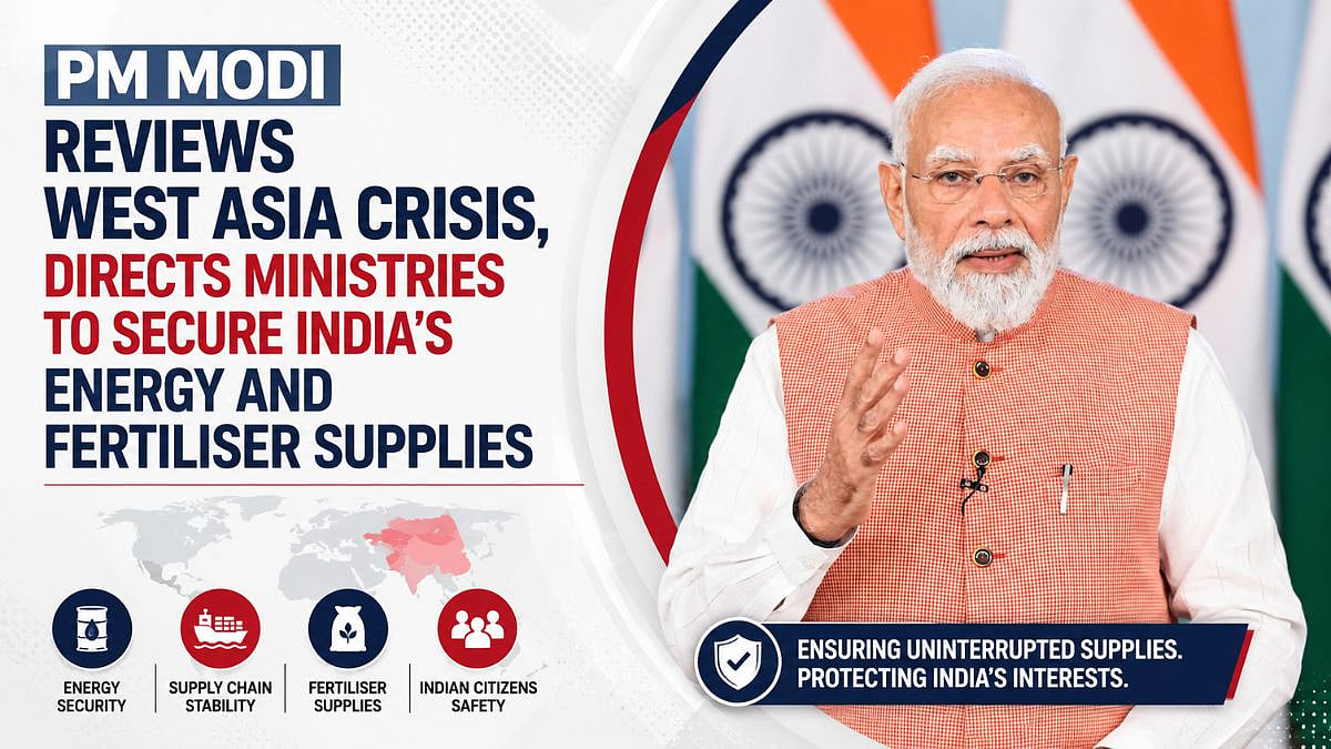 PM Modi Reviews West Asia Crisis, Directs Ministries To Secure India's Energy And Fertiliser Supplies