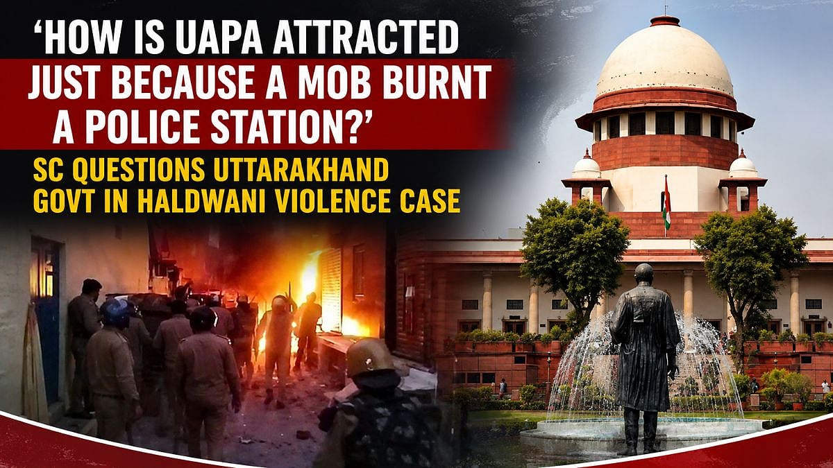 'How Is UAPA Attracted Just Because A Mob Burnt A Police Station?' Supreme Court Questions Uttarakhand Govt In Haldwani Violence Case