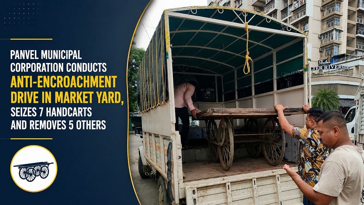 Panvel Municipal Corporation Conducts Anti-Encroachment Drive In Market Yard, Seizes 7 Handcarts And Removes 5 Others