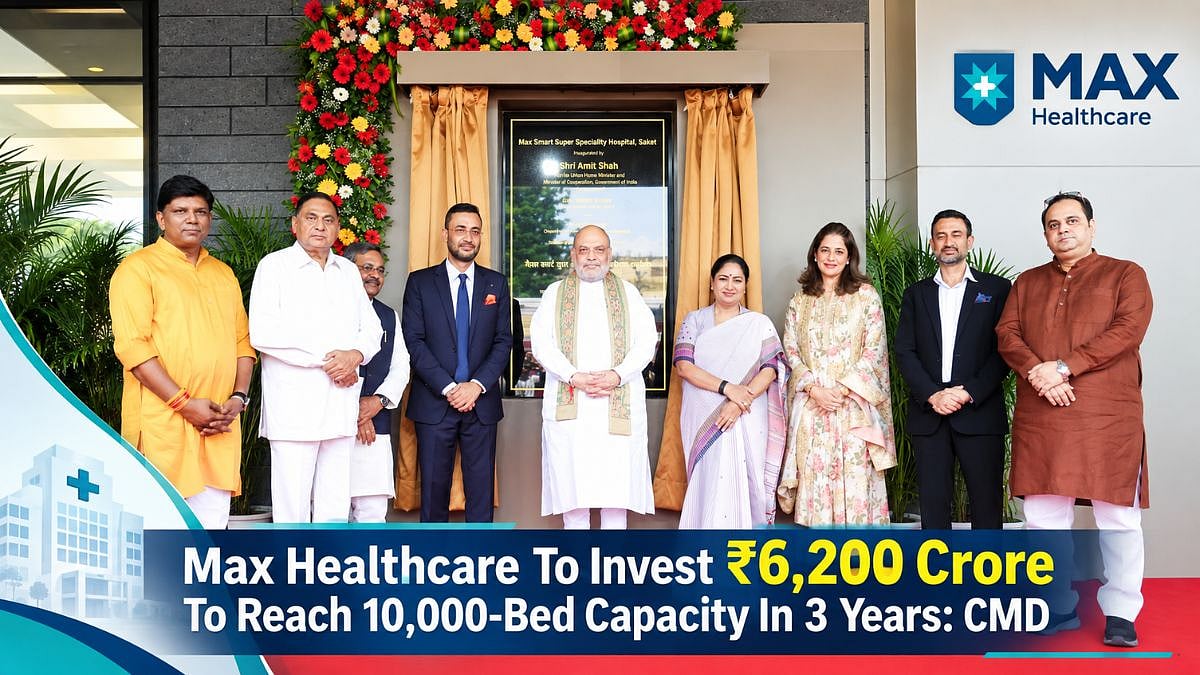 Max Healthcare To Invest ₹6,200 Crore To Expand Capacity To 10,000 Beds In 3 Years: CMD Abhay Soi