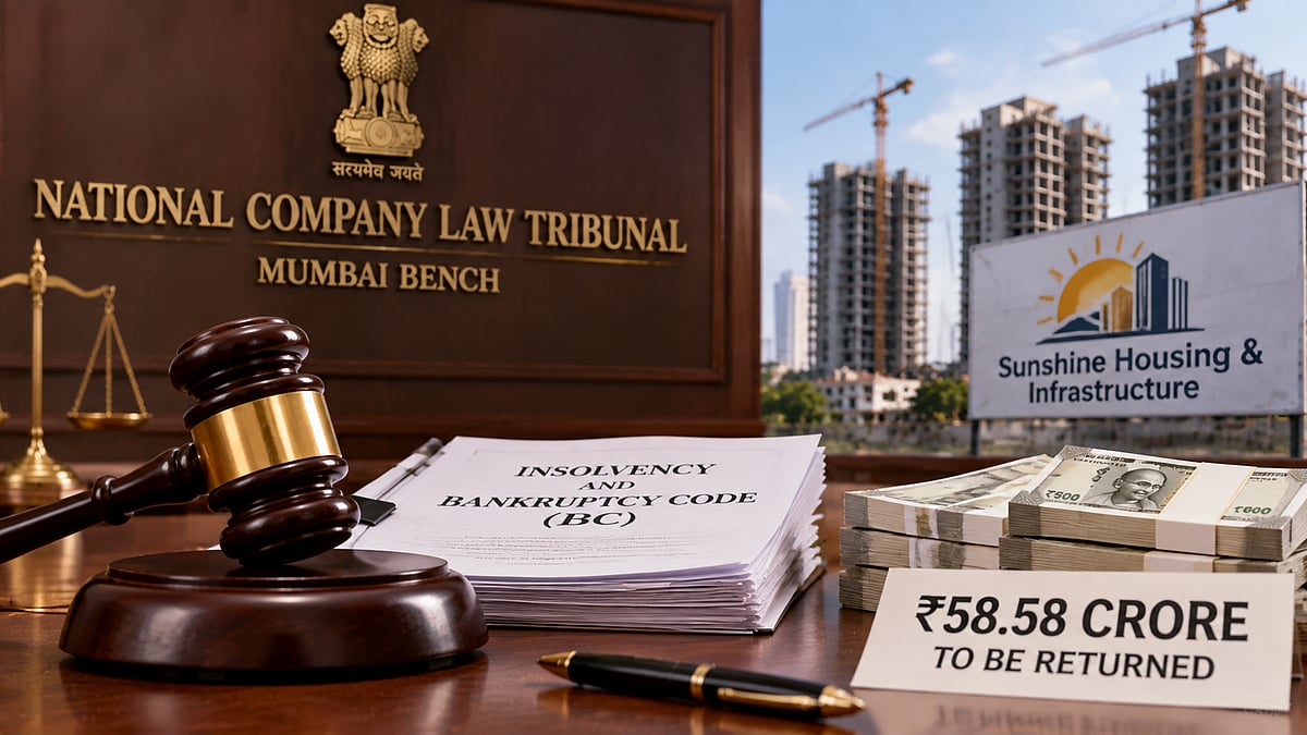 NCLT Orders Return Of ₹58.58 Crore To Sunshine Housing Over Preferential Payments To Creditors
