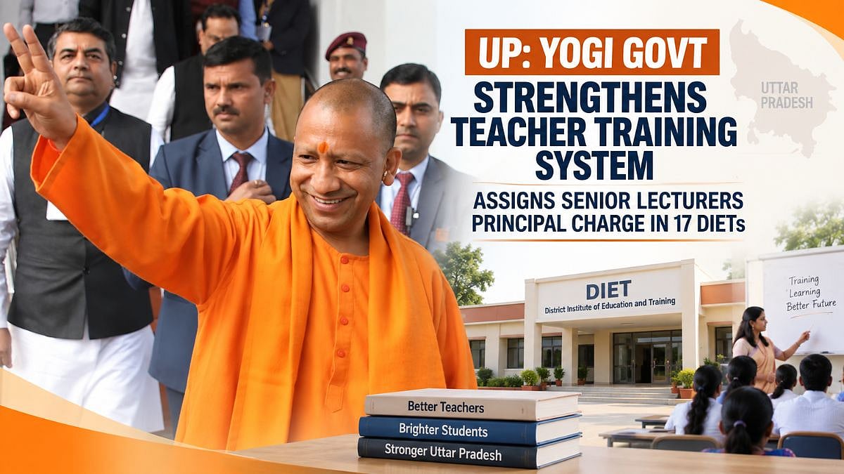 Uttar Pradesh: Yogi Govt Strengthens Teacher Training System, Assigns Senior Lecturers Principal Charge In 17 DIETs