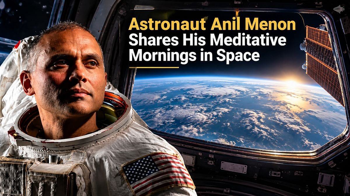 Astronaut Anil Menon Shares Meditative Mornings In Space, Calls Cupola His Spot For Reflection | VIDEO