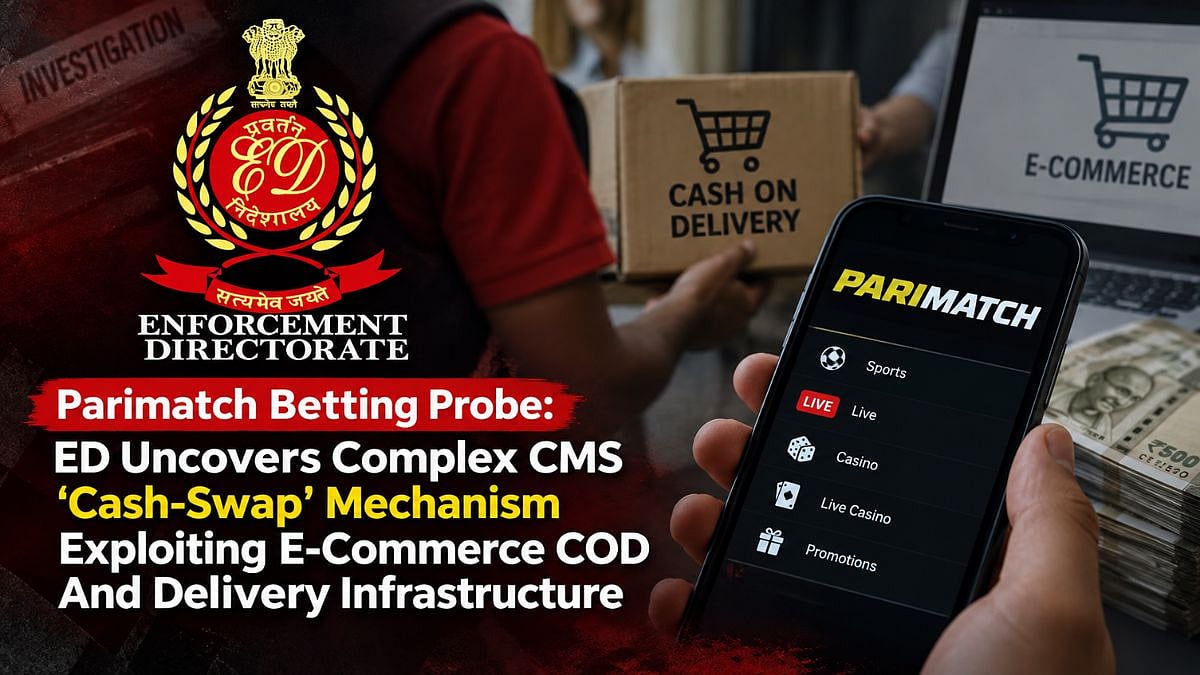 Parimatch Betting Probe: ED Uncovers Complex CMS 'Cash-Swap' Mechanism Exploiting E-Commerce COD And Delivery Infrastructure