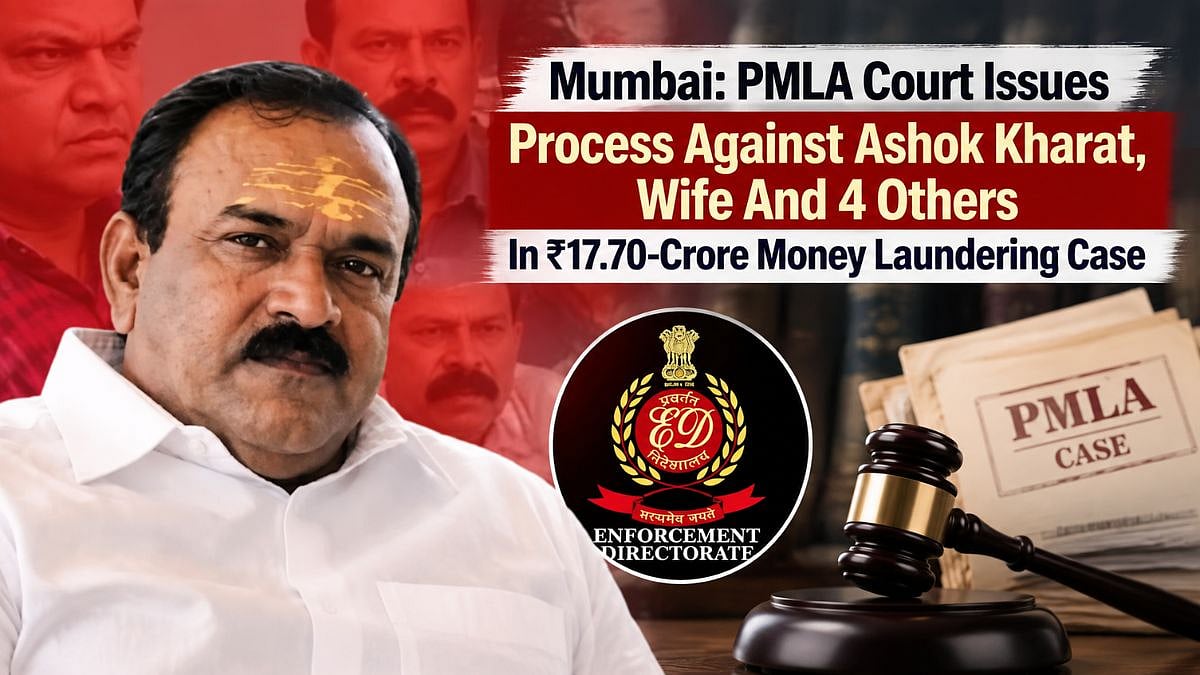 Mumbai: Special PMLA Court Issues Process Against Ashok Kharat, Wife And 4 Others In ₹17.70-Crore Money Laundering Case