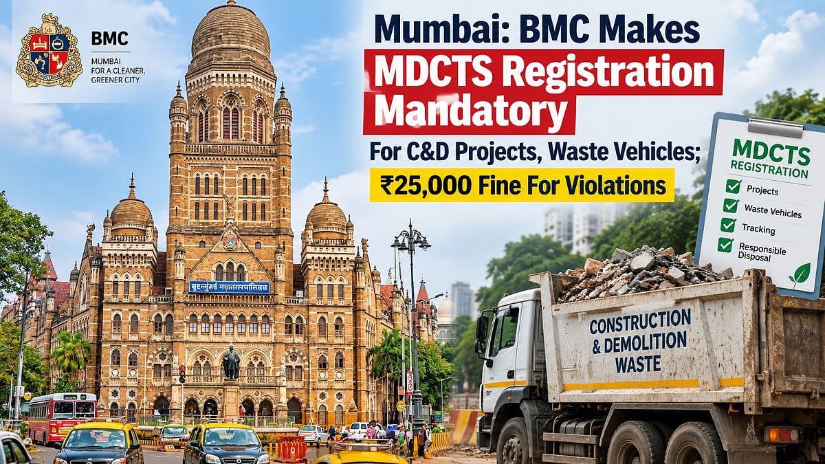 Mumbai: BMC Makes MDCTS Registration Mandatory For C&D Projects, Waste Vehicles; ₹25,000 Fine For Violations
