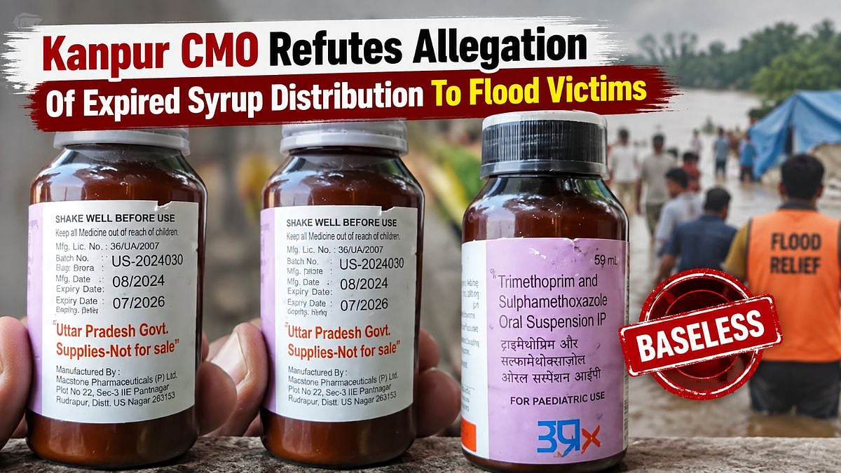Uttar Pradesh: Kanpur CMO Indradev Singh Refutes Allegation Of Expired Syrup Distribution To Flood Victims After Investigation