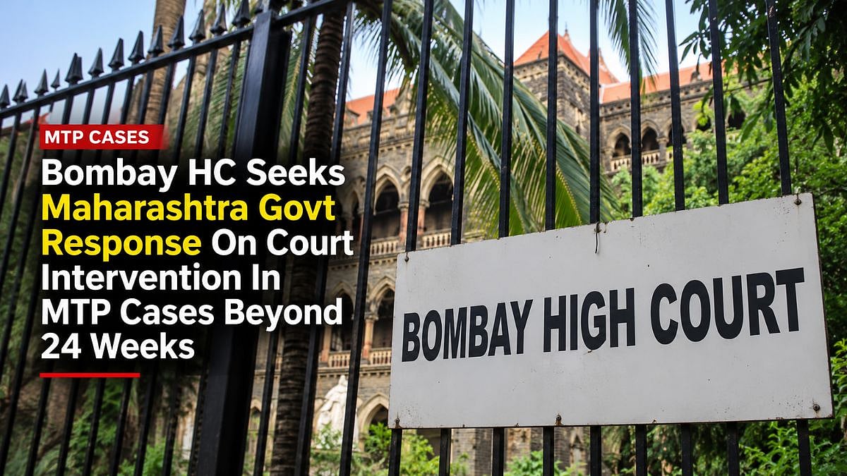 Bombay HC Seeks Maharashtra Govt Response On Court Intervention In MTP Cases Beyond 24 Weeks