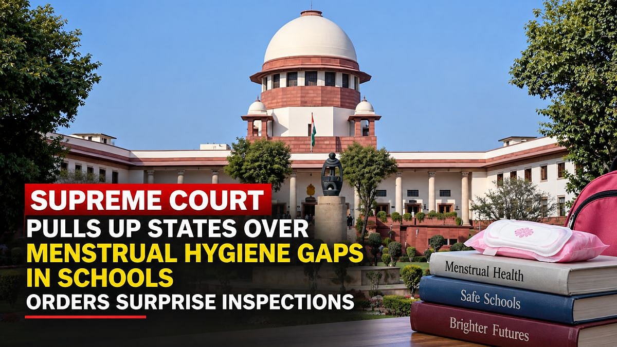 Supreme Court Pulls Up States Over Menstrual Hygiene Gaps In Schools, Orders Surprise Inspections