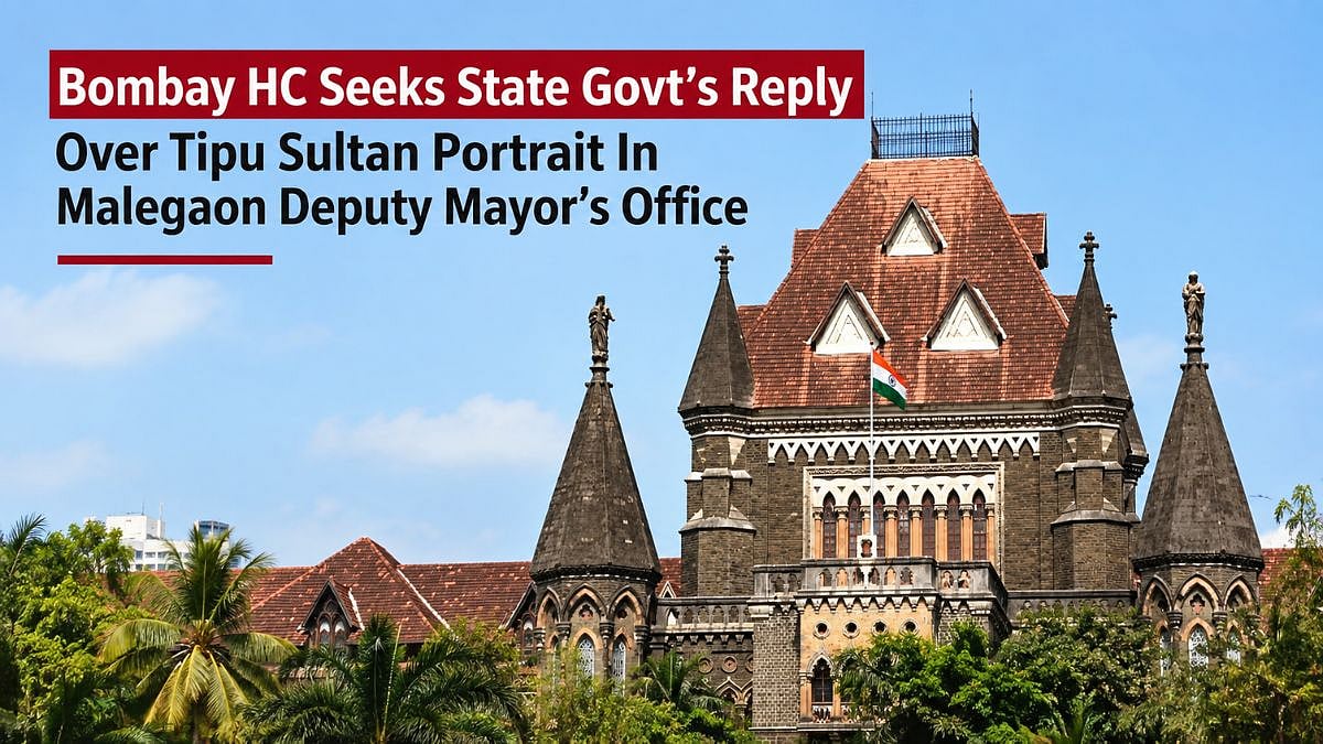Bombay HC Seeks State Govt’s Reply Over Tipu Sultan Portrait In Malegaon Deputy Mayor’s Office