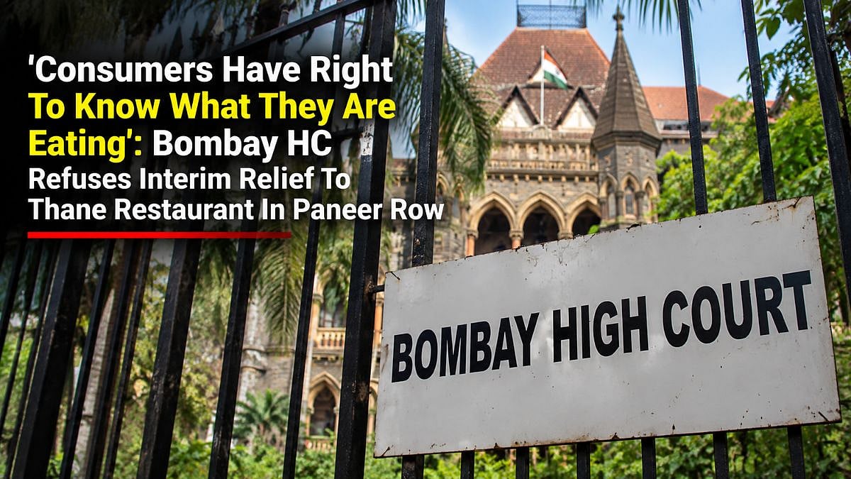 'Consumers Have Right To Know What They Are Eating': Bombay HC Refuses Interim Relief To Thane Restaurant In Paneer Row