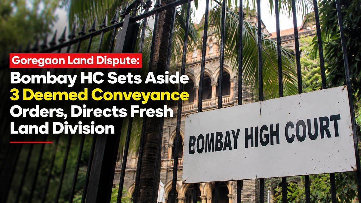 Goregaon Land Dispute: Bombay HC Sets Aside 3 Deemed Conveyance Orders, Directs Fresh Land Division