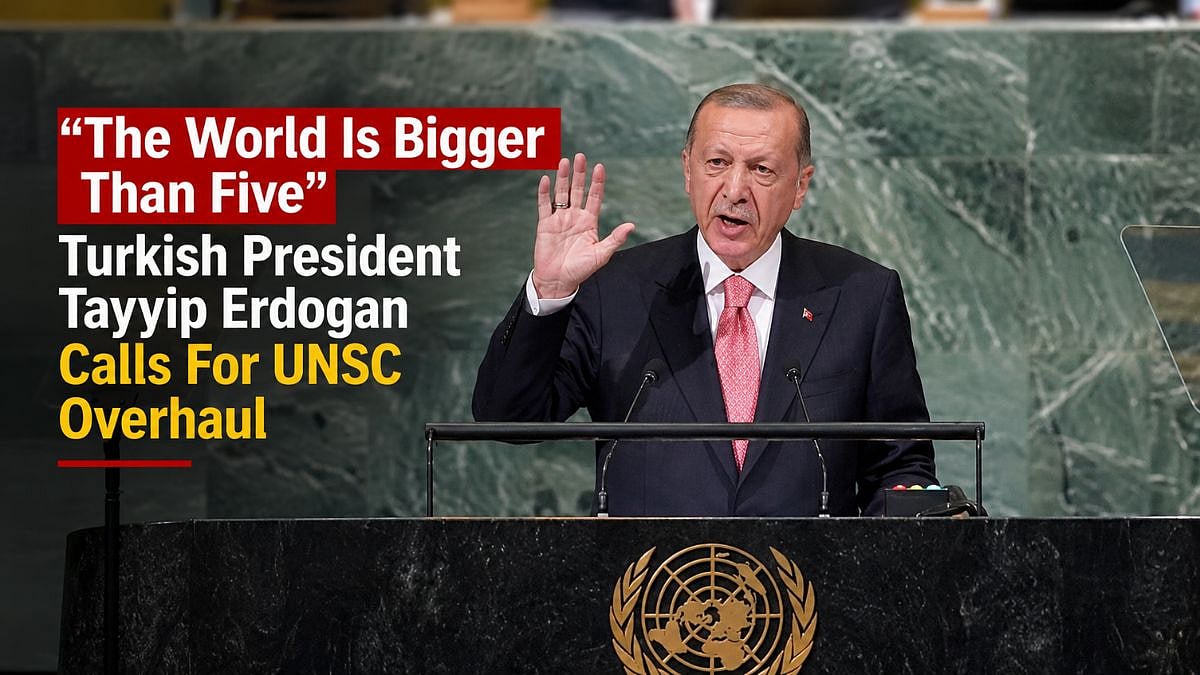 'The World Is Bigger Than Five': Turkish President Tayyip Erdogan Calls For UNSC Overhaul, End To Veto Power