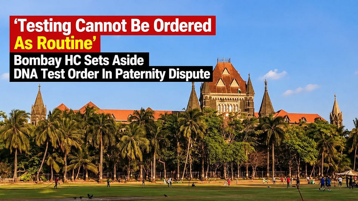 'Testing Cannot Be Ordered As Routine': Bombay HC Sets Aside DNA Test Order In Paternity Dispute 