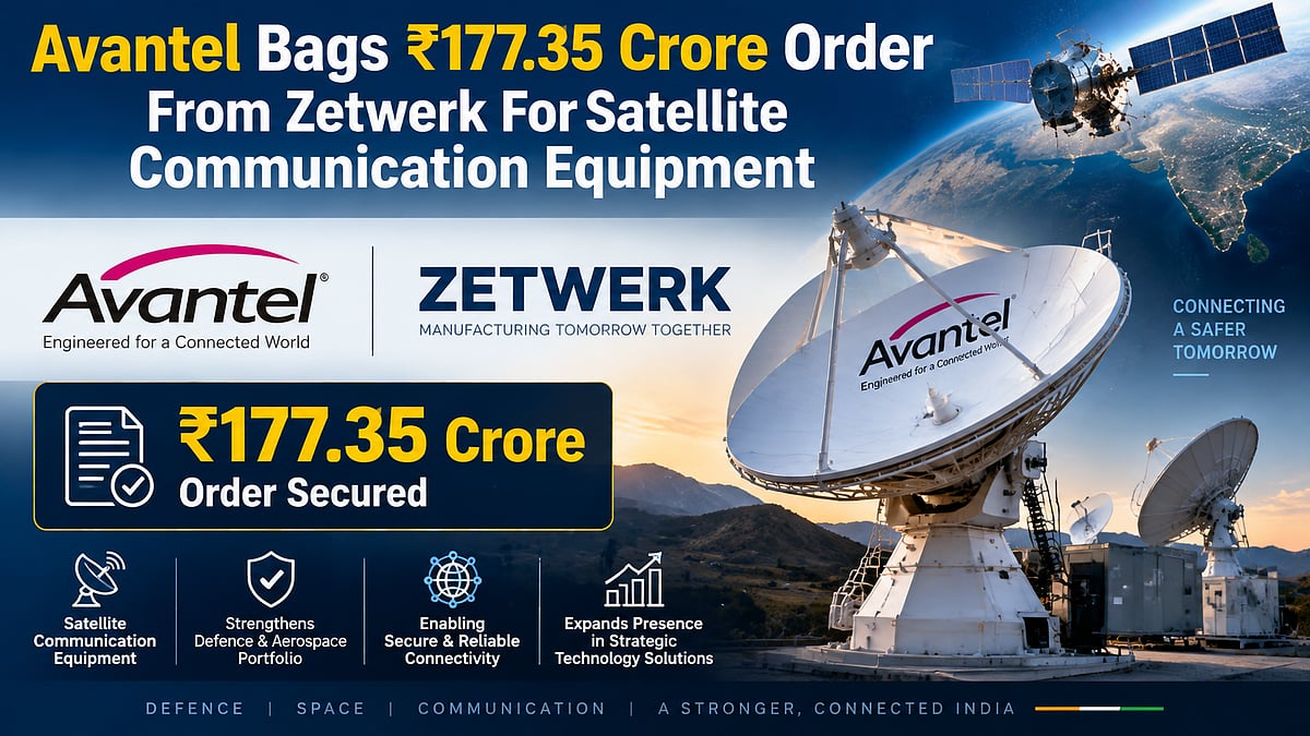 Avantel Bags ₹177.35 Crore Order From Zetwerk For Satellite Communication Equipment