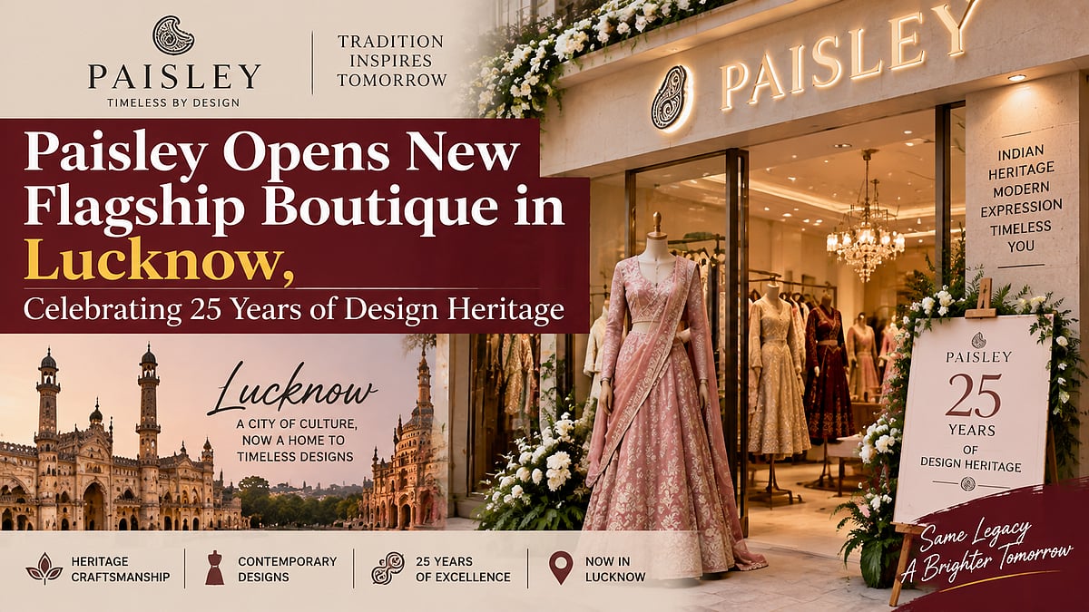 Paisley Opens New Flagship Boutique In Lucknow, Celebrating 25 Years Of Design Heritage