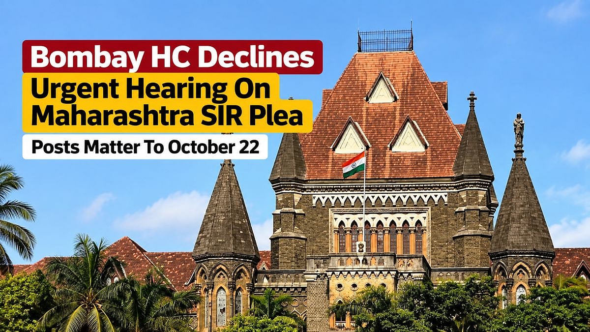 Bombay HC Declines Urgent Hearing On Maharashtra SIR Plea, Posts Matter To October 22