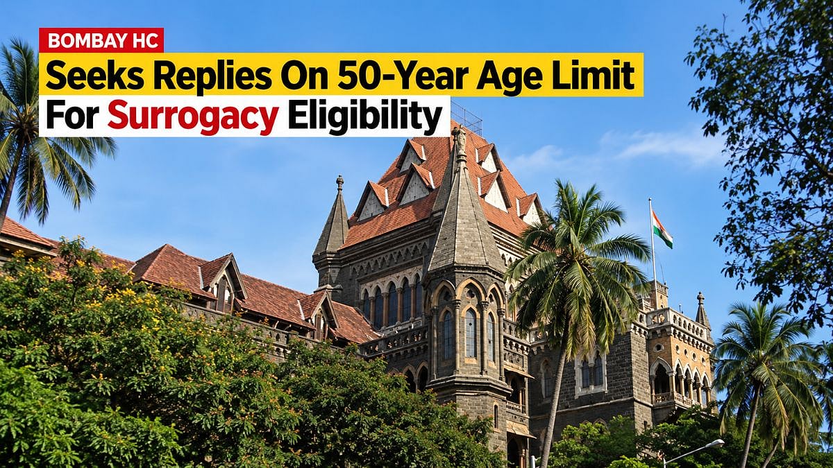 Bombay HC Seeks Replies On 50-Year Age Limit For Surrogacy Eligibility After 54-Yr-Old’s Plea
