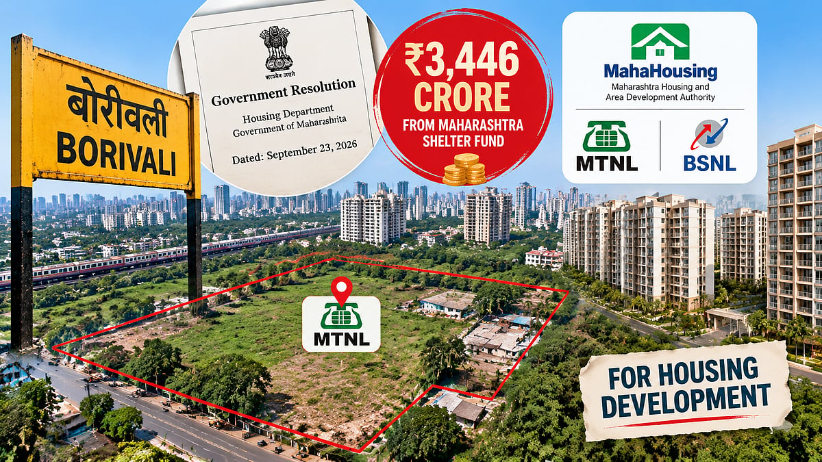 Maharashtra Approves ₹3,446 Crore For MahaHousing To Acquire Five MTNL Land Parcels In Borivali For Housing Projects